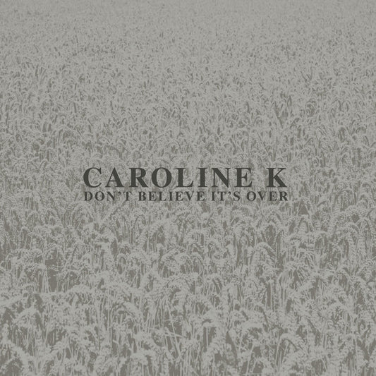 Caroline K : Don't Believe It's Over (12", Ltd)