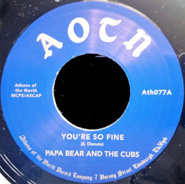 Papa Bear And The Cubs : You're So Fine (7", Single, RE, Sat)