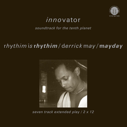 Rhythim Is Rhythim / Derrick May / Mayday : Innovator (Soundtrack For The Tenth Planet) (2x12", EP, Comp, RE, RM, 180)