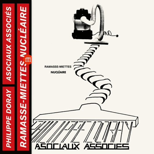 Philippe Doray, Les Asociaux Associés : Ramasse-Miettes Nucléaire (LP, Album, Ltd, RE, RM)