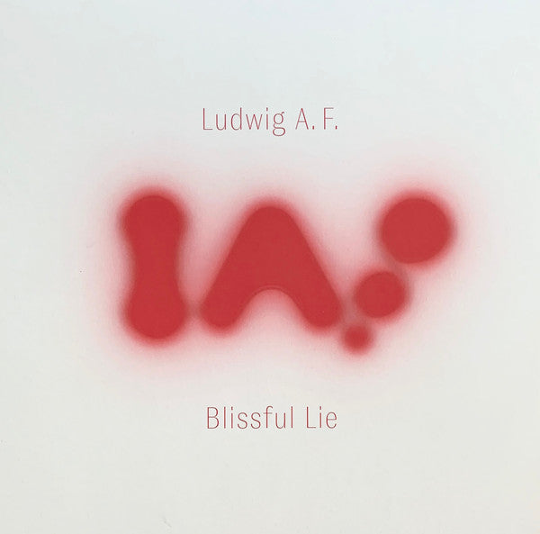 Ludwig A.F. : Blissful Lie (12")