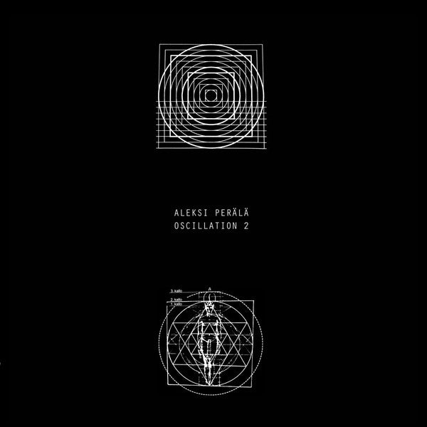 Aleksi Perälä : Oscillation 2 (LP)