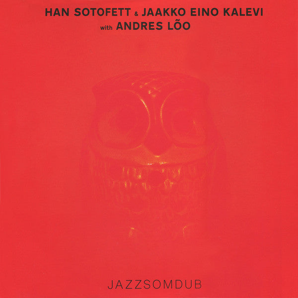 Han Sotofett & Jaakko Eino Kalevi With Andres Lõo : Jazzsomdub (2xLP, Album)