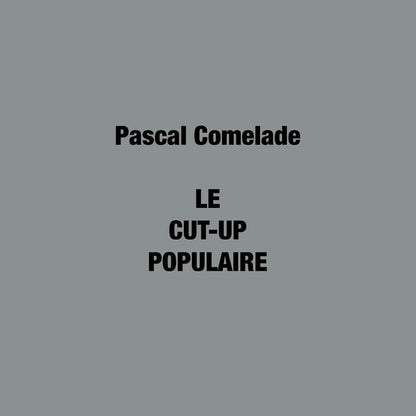 Pascal Comelade : Le Cut-Up Populaire (2xLP, Album, Num)