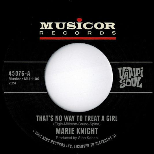 Marie Knight – That's No Way To Treat A Girl (7", Musicor Records, 2021) Front Cover
