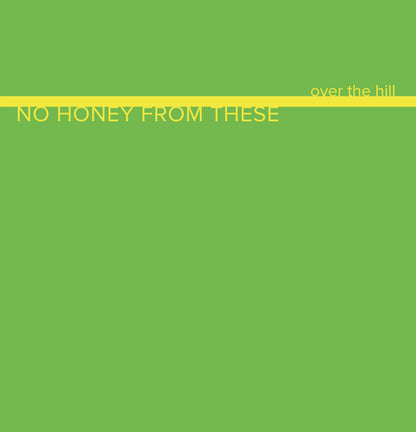 No Honey From These : Over The Hill (LP, Ltd)