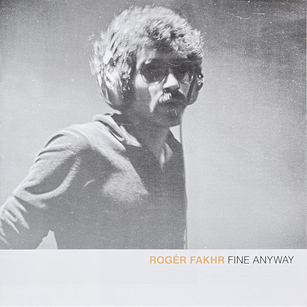 روجيه فخر = Rogér Fakhr* : Fine Anyway (LP, Comp)