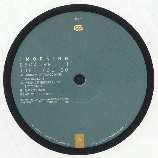 1morning – Because I Told You So (12", Ilian Tape, 2025) Front Cover