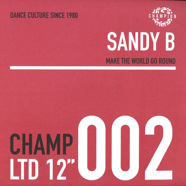 Sandy B : Make The World Go Round / Ain’t No Need To Hide (12", Ltd)