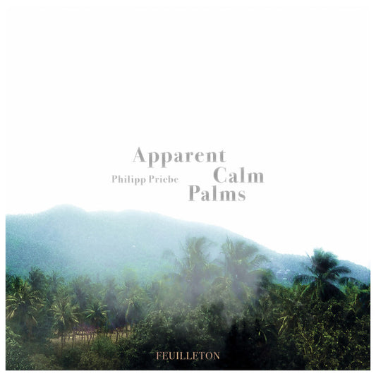 Philipp Priebe : Apparent Calm Palms (LP, Album)