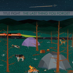 Title Fight : The Last Thing You Forget (7")