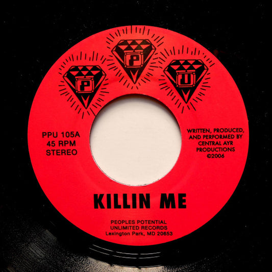 Central AYR Productions : Killin Me / It Was (7")