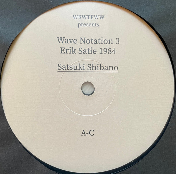 Satsuki Shibano : Wave Notation 3: Erik Satie 1984 (2xLP, Album, Ltd, RE)