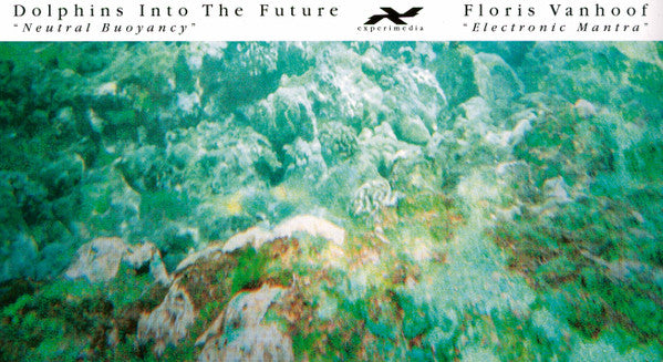 Floris Vanhoof / Dolphins Into The Future : Electronic Mantra / Neutral Buoyancy (7", Ltd, Tou)