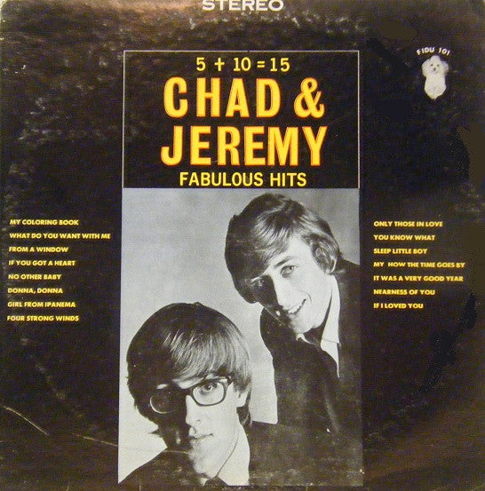 Chad & Jeremy : 5 + 10 = 15 (Fabulous Hits) (LP, Comp, Som)