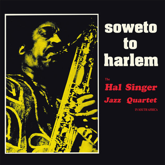 The Hal Singer Jazz Quartet : Soweto To Harlem (LP, Album, Ltd)