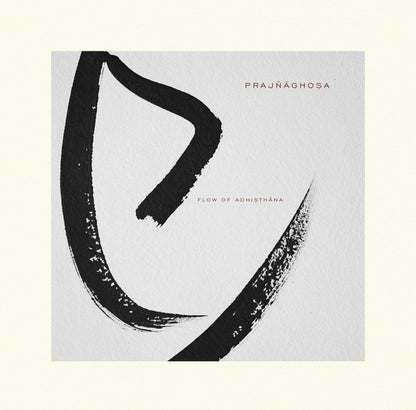 Prajñāghoṣa – Flow Of Adhiṣṭhāna (LP, Into The Deep Treasury, 2025) Front Cover