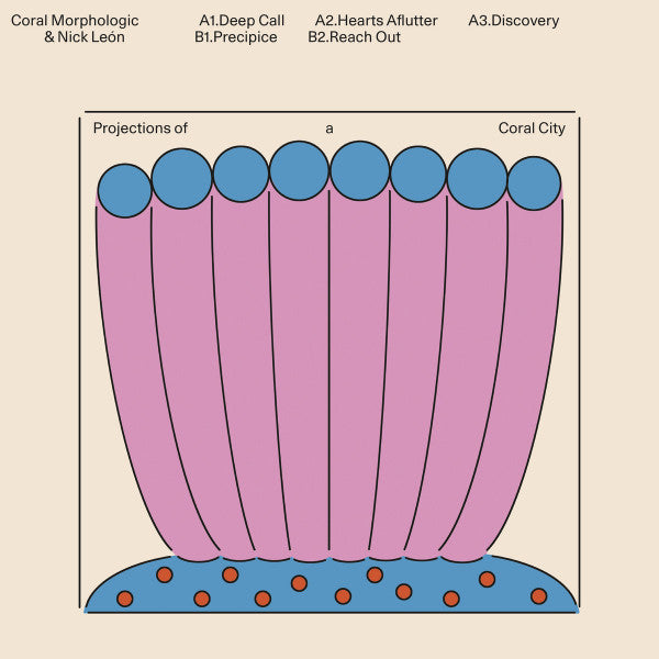 Coral Morphologic & Nick León : Projections Of A Coral City (LP)