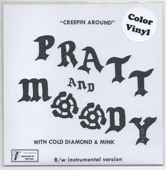 Pratt & Moody with Cold Diamond & Mink : Creeping Around (7", Single, Ltd, Pin)