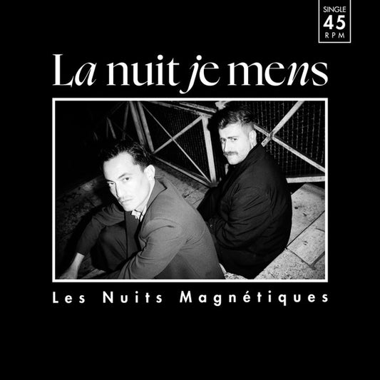 La Nuit Je Mens : Les Nuits Magnétiques (7", Single)