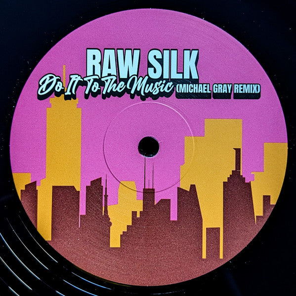 Raw Silk : Do It To The Music (Michael Gray Remix) (12")
