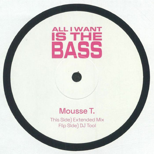 Mousse T. : All I Want Is The Bass (12")