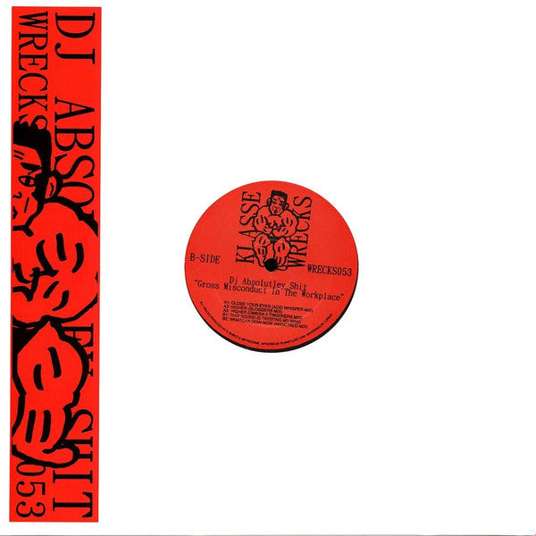 DJ Absolutely Shit – Gross Misconduct In The Workplace (12", Klasse Wrecks, 2024) Image 3