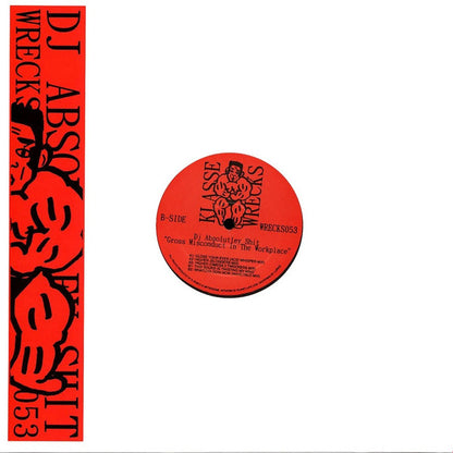 DJ Absolutely Shit – Gross Misconduct In The Workplace (12", Klasse Wrecks, 2024) Image 3
