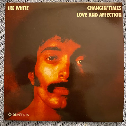 Ike White : Changin' Times / Love And Affection (7")