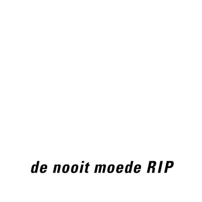 De Nooit Moede : RIP (7")