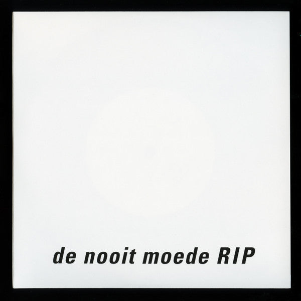 De Nooit Moede : RIP (7")
