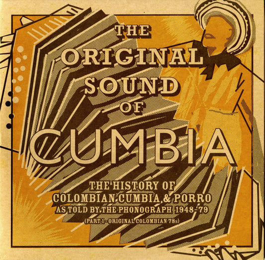 Various : The Original Sound Of Cumbia: The History Of Colombian Cumbia & Porro As Told By The Phonograph 1948-79 (Part 1) (3xLP, Comp, Ltd)