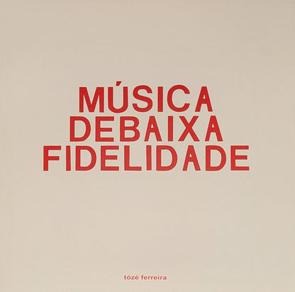 Tózé Ferreira : Música De Baixa Fidelidade (LP, Album, RE, RM)