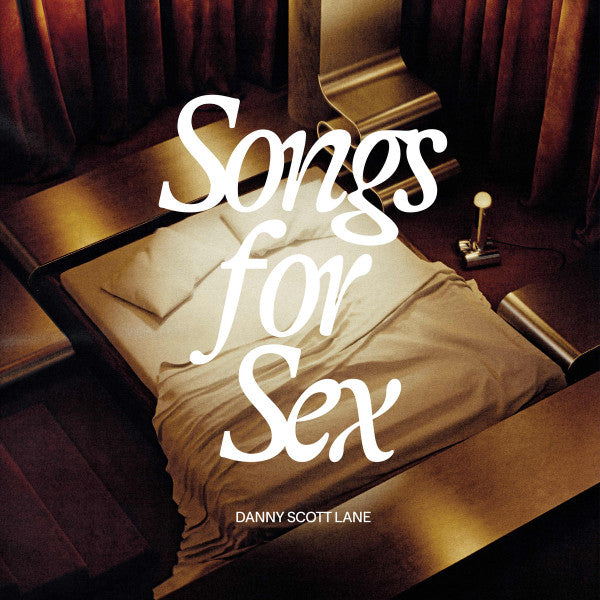 Danny Scott Lane – Songs For Sex (LP, We Release Whatever The Fuck We Want Records, 2025) Front Cover