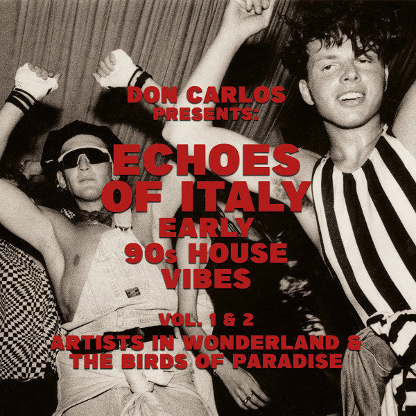 Don Carlos : Echoes Of Italy (Early 90s House Vibes) Vol. 1 & 2 Artists In Wonderland & The Birds Of Paradise   (2xCD, Comp)
