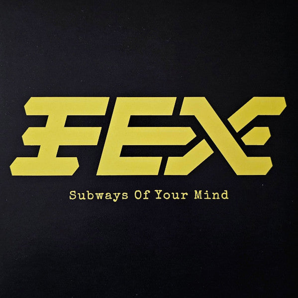 Fex (4) : Subways Of Your Mind (7", Single, Ltd, RM, Yel)