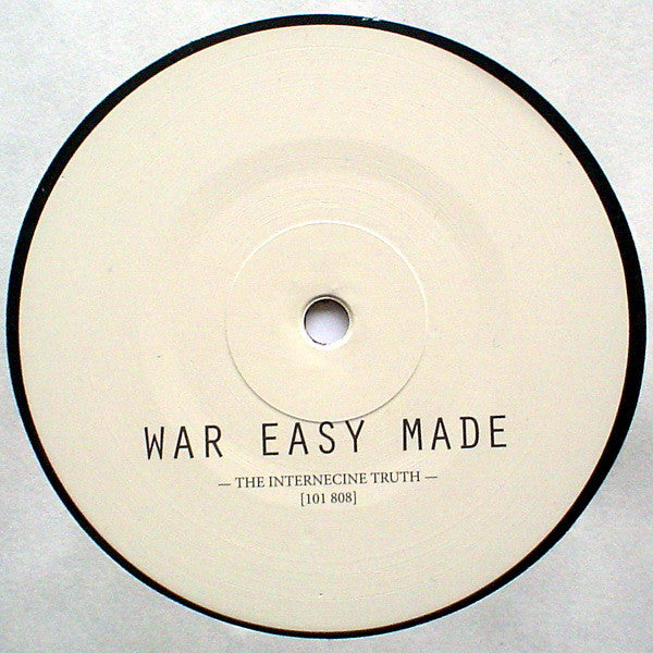 War Easy Made : The Internecine Truth [101 808] (12")