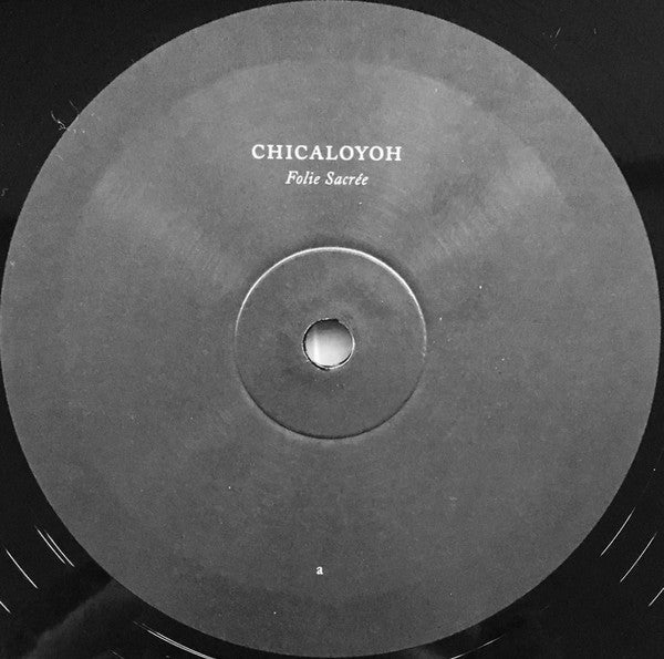 Chicaloyoh : Folie Sacrée (LP, Album)