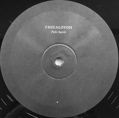 Chicaloyoh : Folie Sacrée (LP, Album)