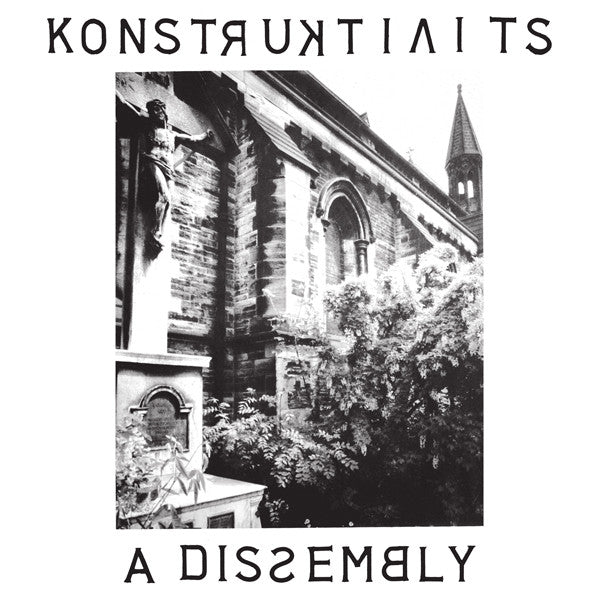 Konstruktivists : A Dissembly (LP, Album, RE, RM + Flexi, 7", S/Sided, RM, Squ)