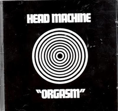 Head Machine (2) : Orgasm (CD, Album, RE, Unofficial)