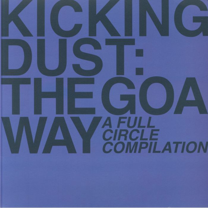 Various - Kicking Dust: The Goa Way (A Full Circle Compilation) (2xLP)