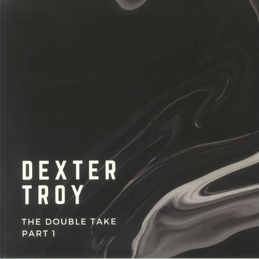 Troy Dexter - The Double Take: Part 1 (12")