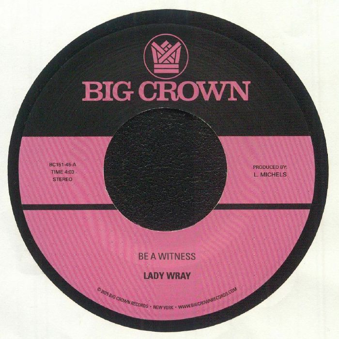 Lady Wray – Be A Witness / Best For Us (7", Big Crown Records, 2025) Front Cover
