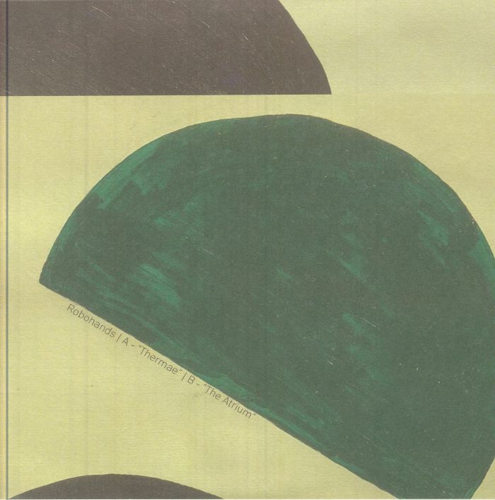 Robohands – Thermae / The Atrium (7", Bastard Jazz Recordings, 2025) Front Cover