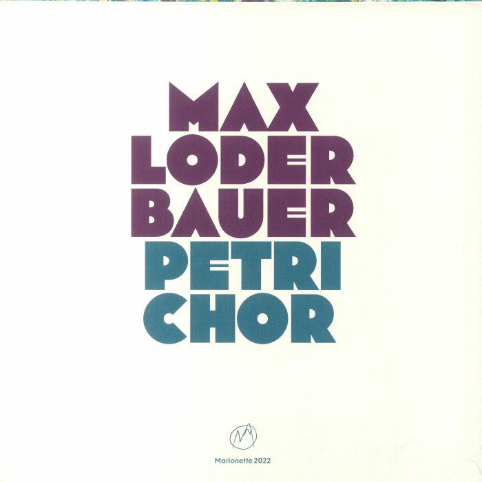Max Loderbauer – Petrichor (LP, 180g, Marionette, 2022) Back Cover