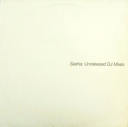 Sasha : Unreleased DJ Mixes (12")