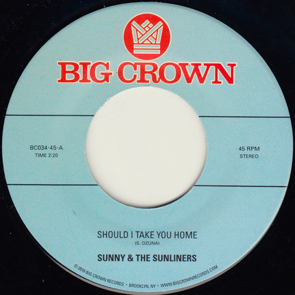 Sunny & The Sunliners – Should I Take You Home (7", Big Crown Records, 2017) Front Cover