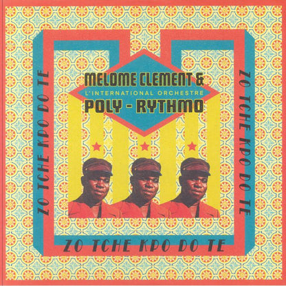 Clément Mêlomê L'International Orchestre Poly-Rythmo – Zo Tche Kpo Do Te (12", Canopy Records, 2025) Front Cover