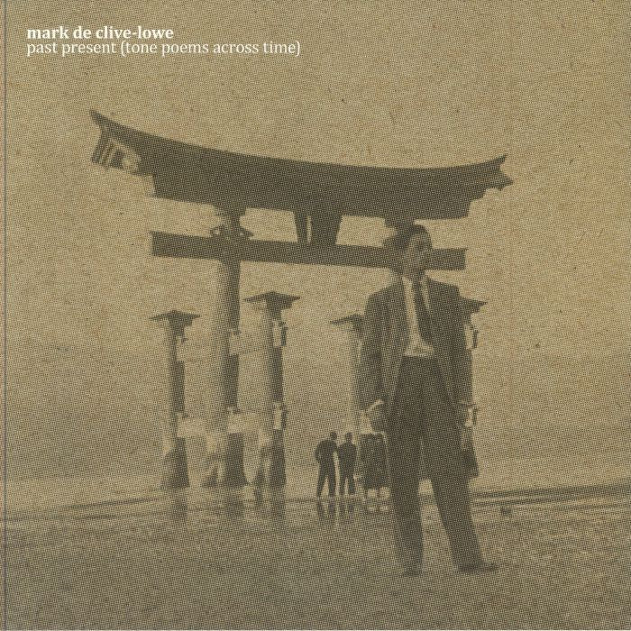 Mark De Clive-Lowe - Past Present (Tone Poems Across Time) (LP)